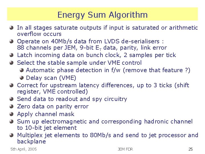 Energy Sum Algorithm In all stages saturate outputs if input is saturated or arithmetic