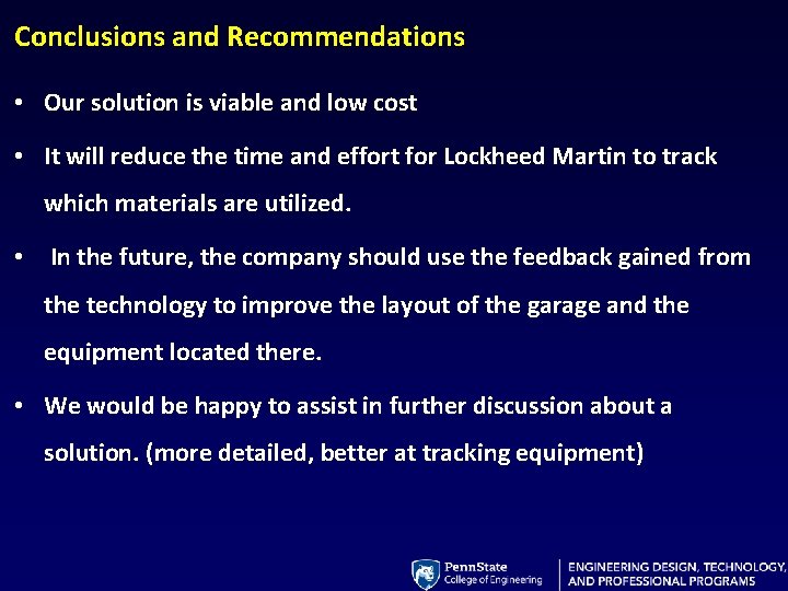 Conclusions and Recommendations • Our solution is viable and low cost • It will