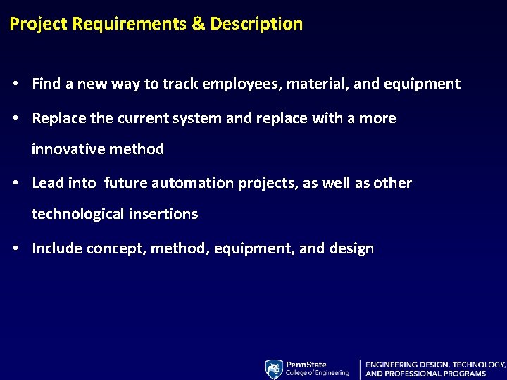 Project Requirements & Description • Find a new way to track employees, material, and