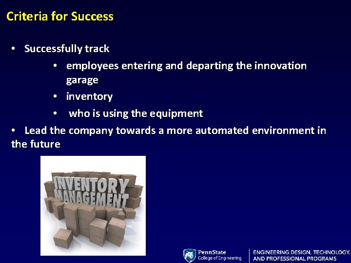 Criteria for Success • Successfully track • employees entering and departing the innovation garage