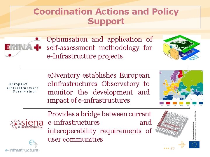 Coordination Actions and Policy Support Optimisation and application of self-assessment methodology for e-Infrastructure projects