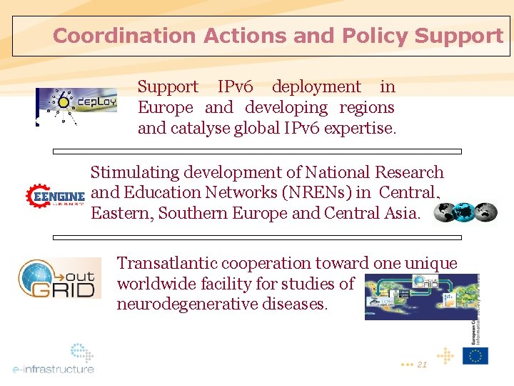 Coordination Actions and Policy Support IPv 6 deployment in Europe and developing regions and