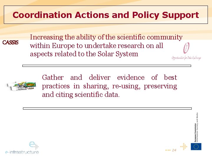 Coordination Actions and Policy Support CASSIS Increasing the ability of the scientific community within