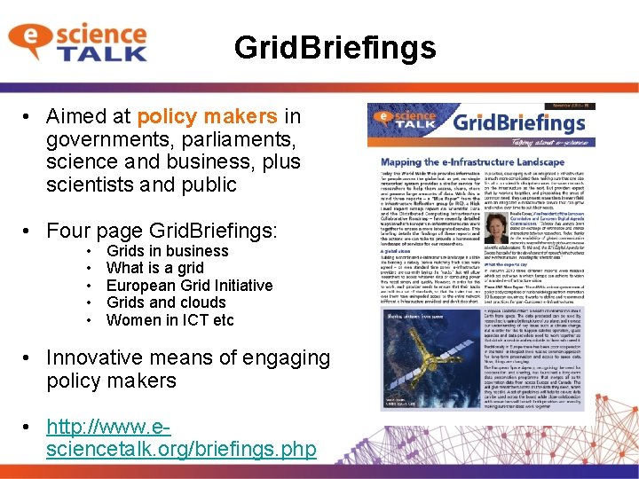 Grid. Briefings • Aimed at policy makers in governments, parliaments, science and business, plus