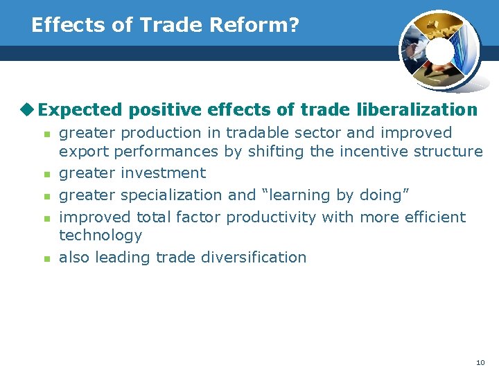 Effects of Trade Reform? u Expected positive effects of trade liberalization n n greater