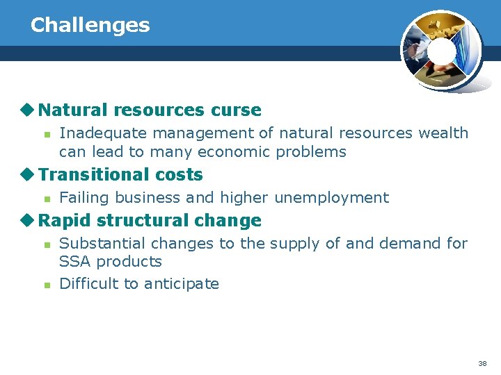 Challenges u Natural resources curse n Inadequate management of natural resources wealth can lead