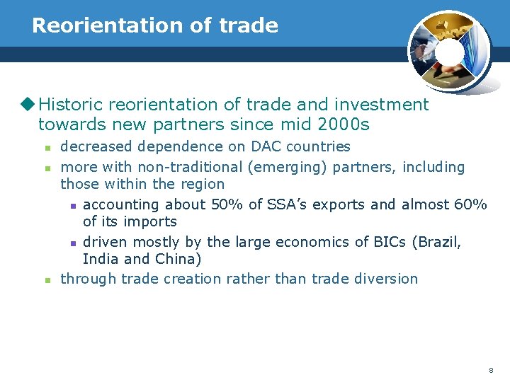 Reorientation of trade u Historic reorientation of trade and investment towards new partners since