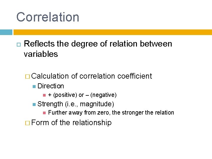 Correlation Reflects the degree of relation between variables � Calculation of correlation coefficient Direction