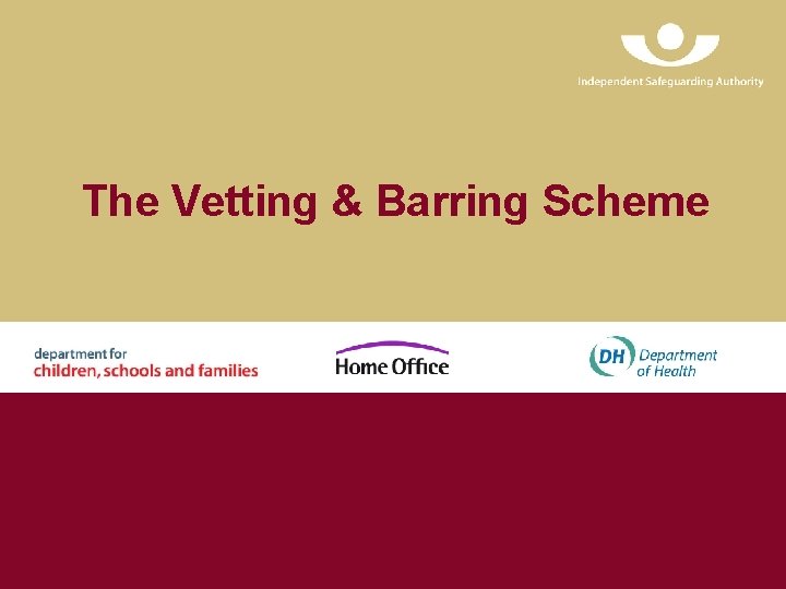 The Vetting & Barring Scheme 