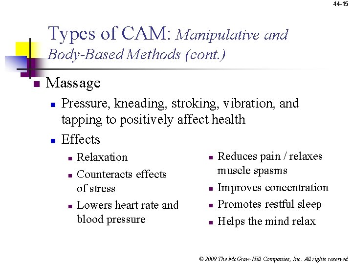 44 -15 Types of CAM: Manipulative and Body-Based Methods (cont. ) n Massage n