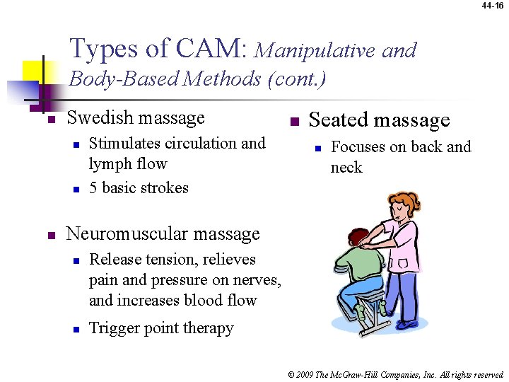44 -16 Types of CAM: Manipulative and Body-Based Methods (cont. ) n Swedish massage