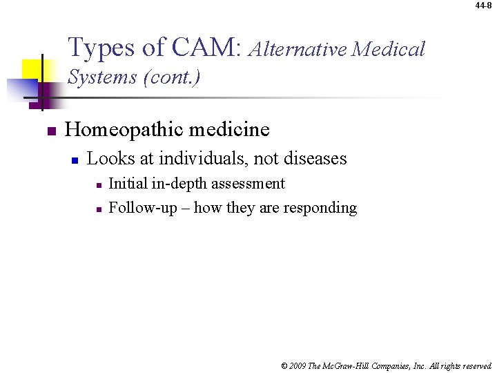 44 -8 Types of CAM: Alternative Medical Systems (cont. ) n Homeopathic medicine n