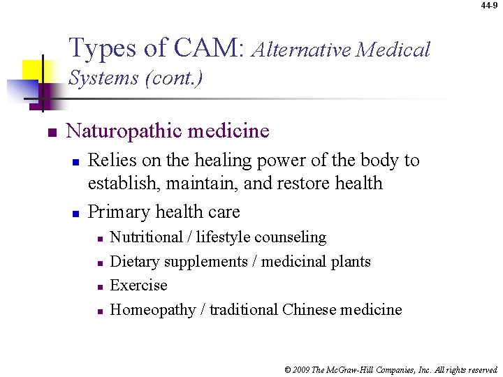 44 -9 Types of CAM: Alternative Medical Systems (cont. ) n Naturopathic medicine n