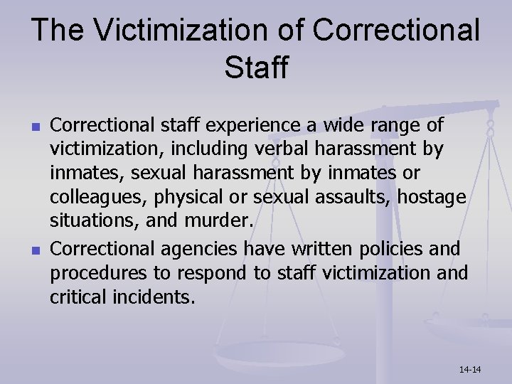 The Victimization of Correctional Staff n n Correctional staff experience a wide range of