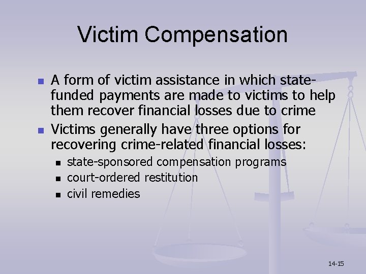 Victim Compensation n n A form of victim assistance in which statefunded payments are