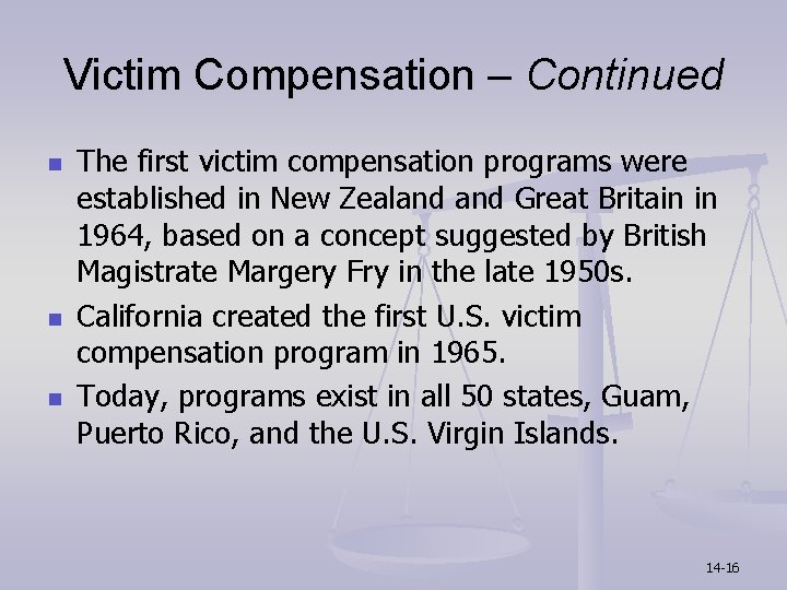 Victim Compensation – Continued n n n The first victim compensation programs were established