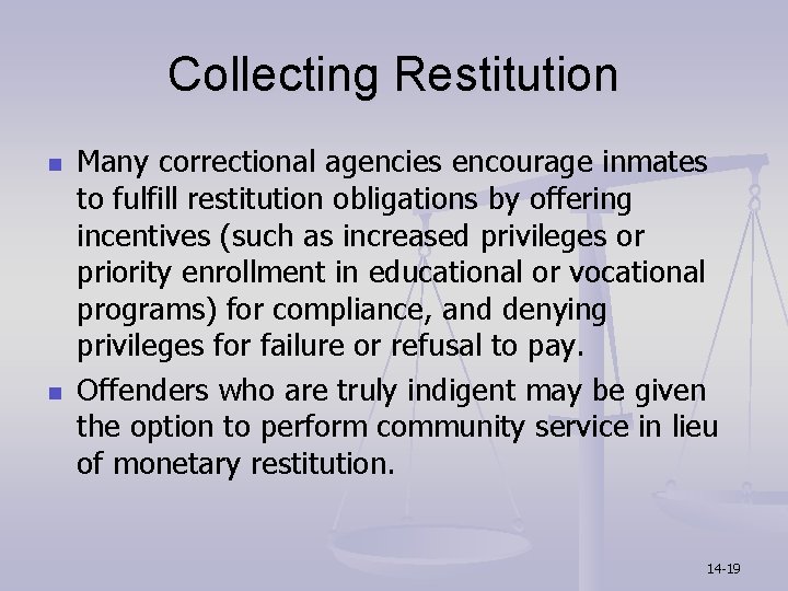 Collecting Restitution n n Many correctional agencies encourage inmates to fulfill restitution obligations by