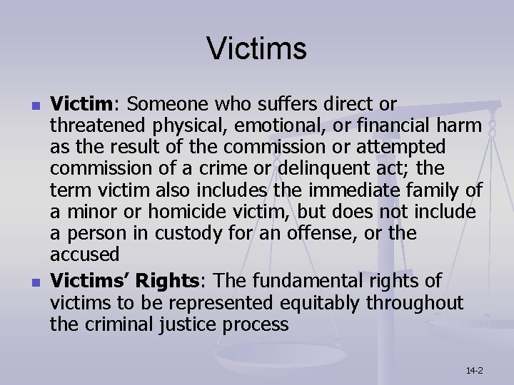 Victims n n Victim: Someone who suffers direct or threatened physical, emotional, or financial