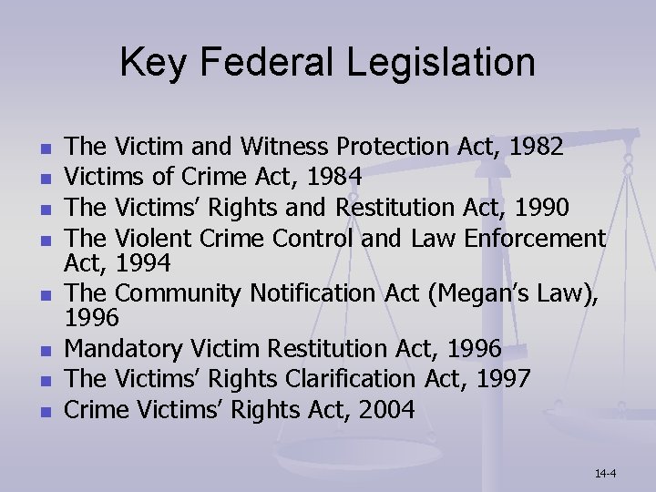 Key Federal Legislation n n n n The Victim and Witness Protection Act, 1982