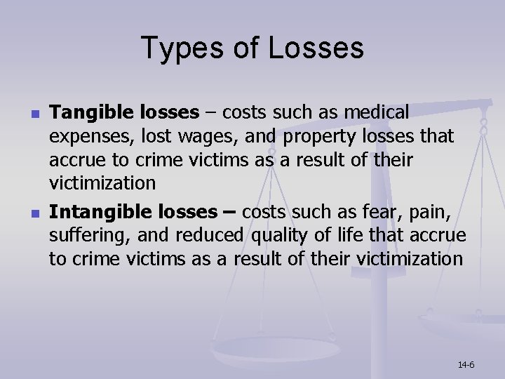 Types of Losses n n Tangible losses – costs such as medical expenses, lost