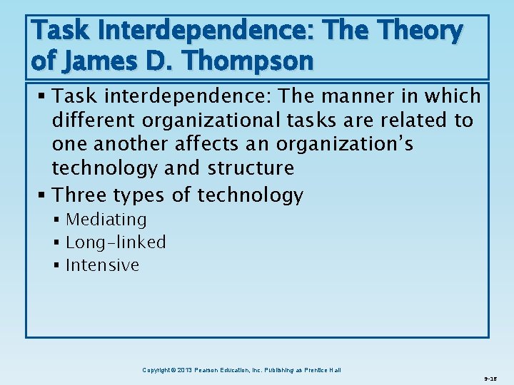 Task Interdependence: Theory of James D. Thompson § Task interdependence: The manner in which
