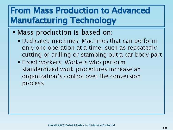 From Mass Production to Advanced Manufacturing Technology § Mass production is based on: §