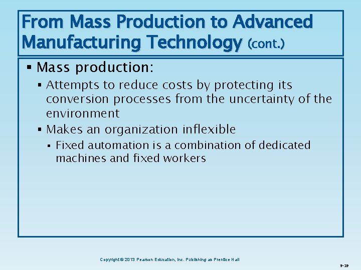 From Mass Production to Advanced Manufacturing Technology (cont. ) § Mass production: § Attempts
