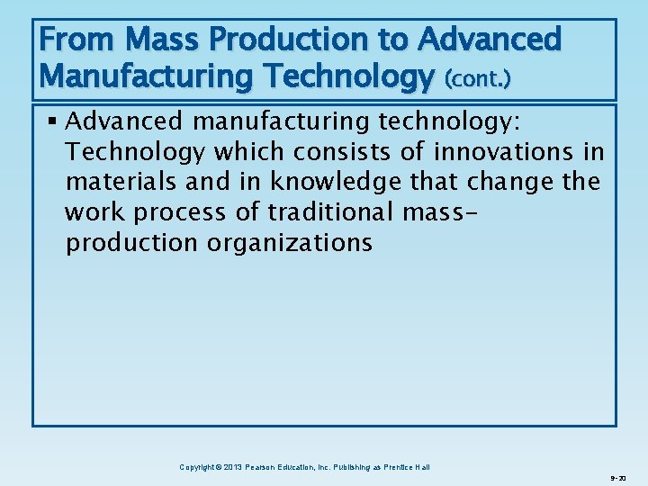 From Mass Production to Advanced Manufacturing Technology (cont. ) § Advanced manufacturing technology: Technology