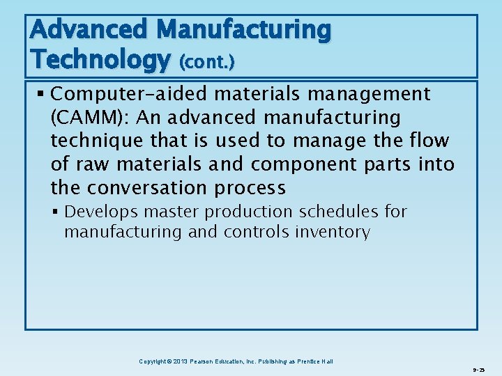 Advanced Manufacturing Technology (cont. ) § Computer-aided materials management (CAMM): An advanced manufacturing technique