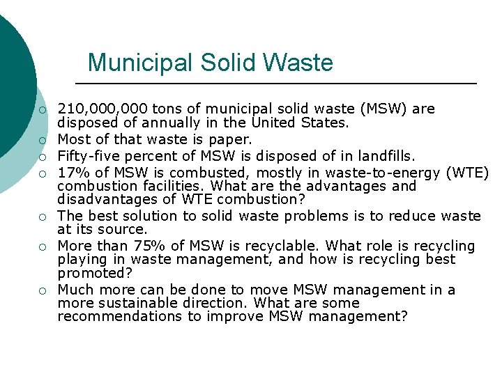 Municipal Solid Waste ¡ ¡ ¡ ¡ 210, 000 tons of municipal solid waste