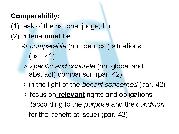 Comparability: (1) task of the national judge, but: (2) criteria must be: -> comparable
