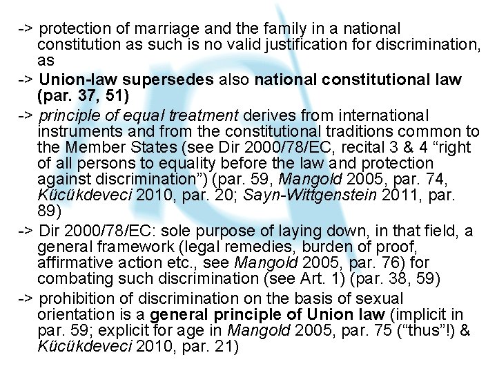 -> protection of marriage and the family in a national constitution as such is