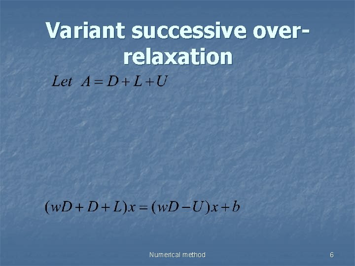 Variant successive overrelaxation Numerical method 6 