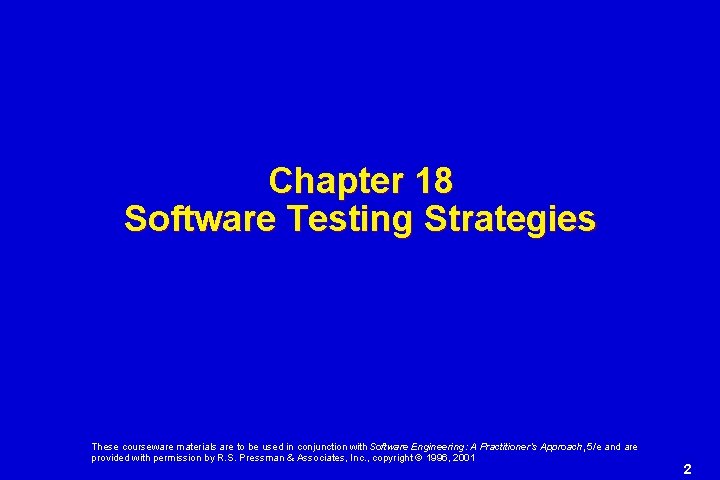 Chapter 18 Software Testing Strategies These courseware materials are to be used in conjunction