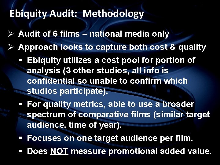 Ebiquity Audit: Methodology Ø Audit of 6 films – national media only Ø Approach
