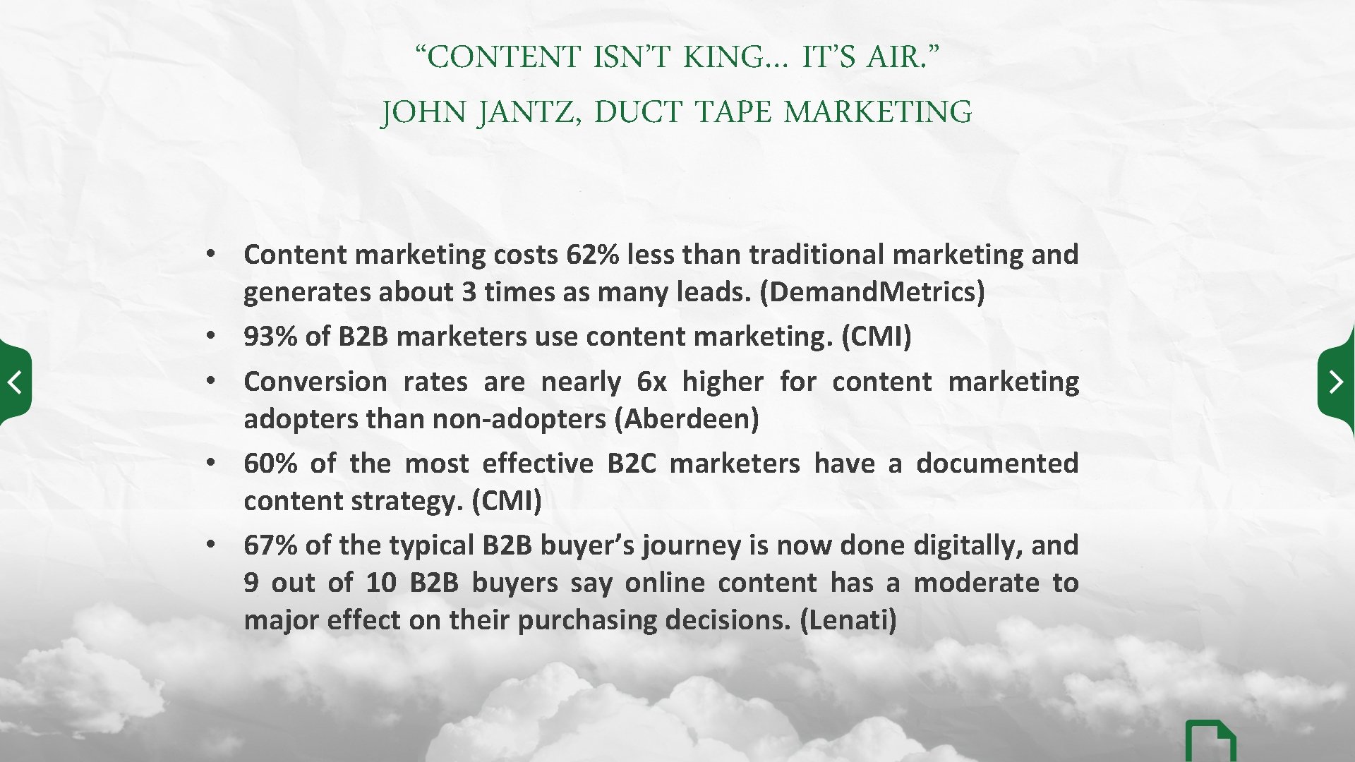 “CONTENT ISN’T KING… IT’S AIR. ” JOHN JANTZ, DUCT TAPE MARKETING • Content marketing