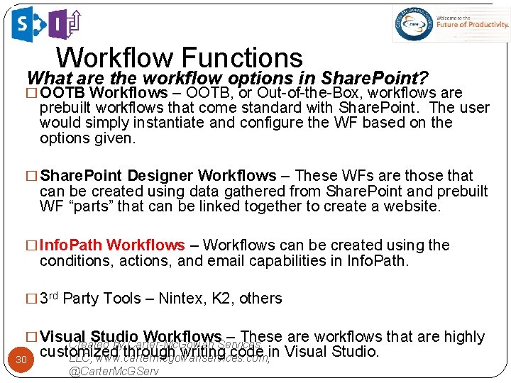 Workflow Functions What are the workflow options in Share. Point? � OOTB Workflows –