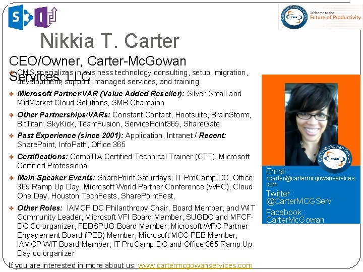 Nikkia T. Carter CEO/Owner, Carter-Mc. Gowan v CMS specializes in business technology consulting, setup,