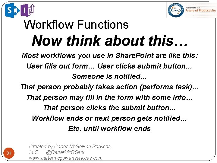 Workflow Functions Now think about this… Most workflows you use in Share. Point are