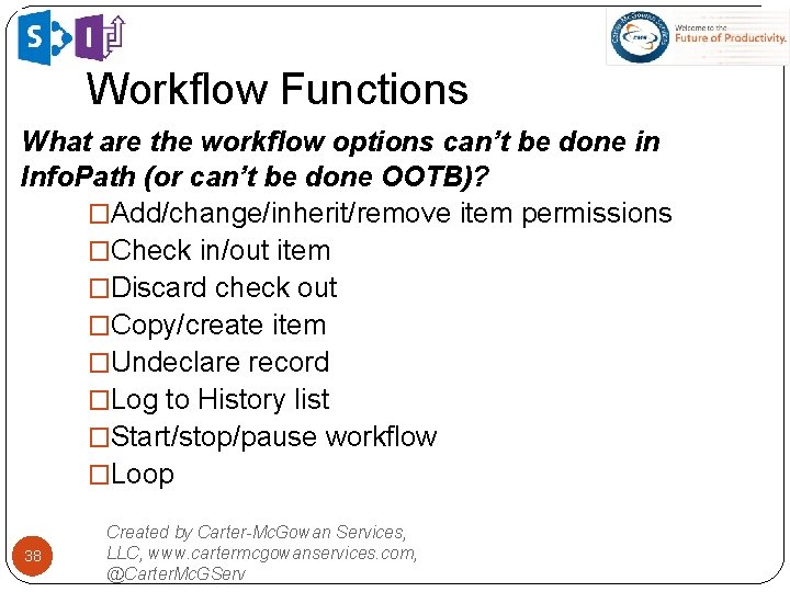 Workflow Functions What are the workflow options can’t be done in Info. Path (or