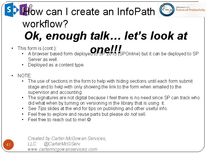 How can I create an Info. Path workflow? 41 Ok, enough talk… let’s look