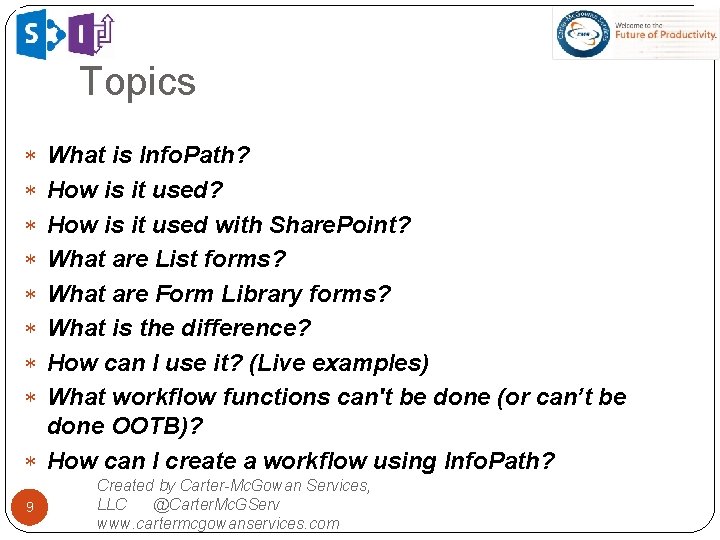 Topics What is Info. Path? How is it used with Share. Point? What are