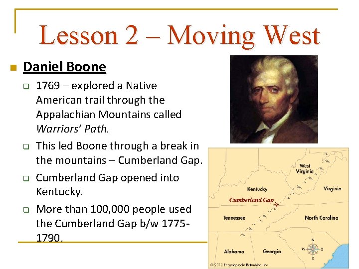 Lesson 2 – Moving West n Daniel Boone q q 1769 – explored a