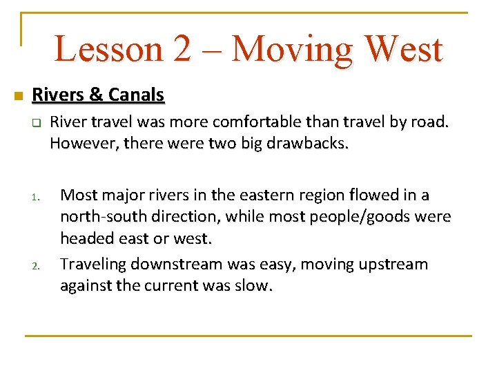 Lesson 2 – Moving West n Rivers & Canals q 1. 2. River travel