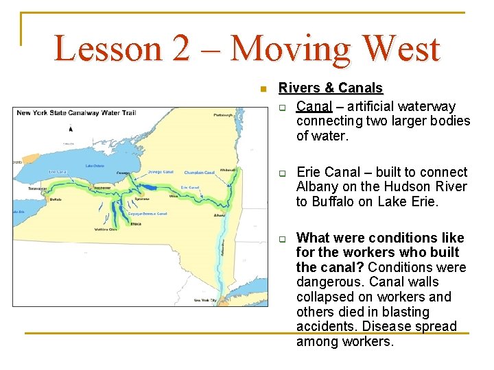 Lesson 2 – Moving West n Rivers & Canals q Canal – artificial waterway