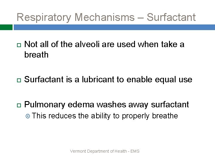 Respiratory Mechanisms – Surfactant Not all of the alveoli are used when take a