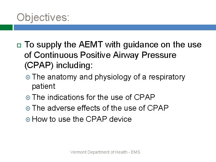 Objectives: To supply the AEMT with guidance on the use of Continuous Positive Airway