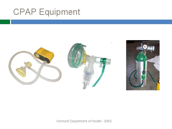CPAP Equipment Vermont Department of Health - EMS 