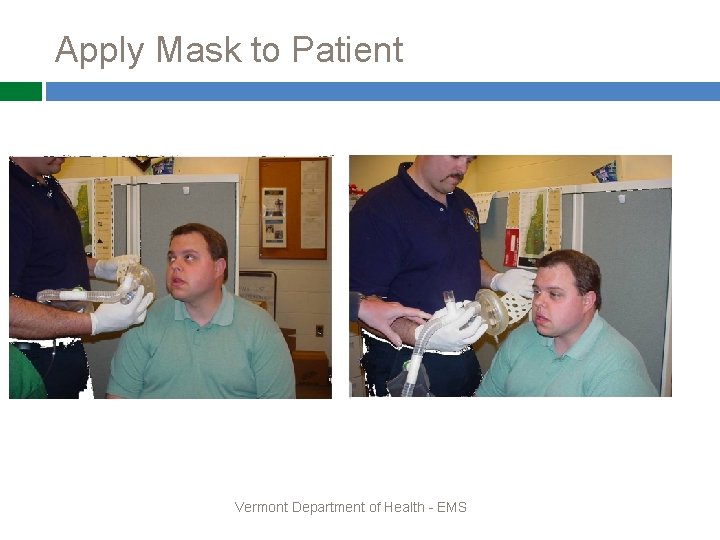 Apply Mask to Patient Vermont Department of Health - EMS 
