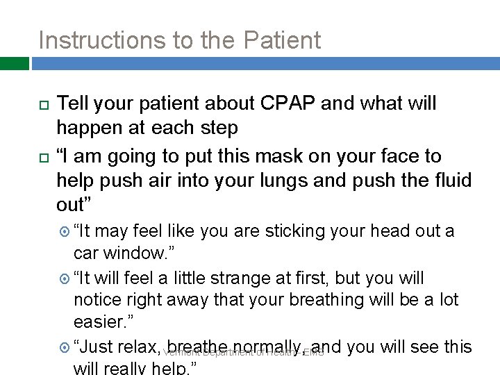 Instructions to the Patient Tell your patient about CPAP and what will happen at